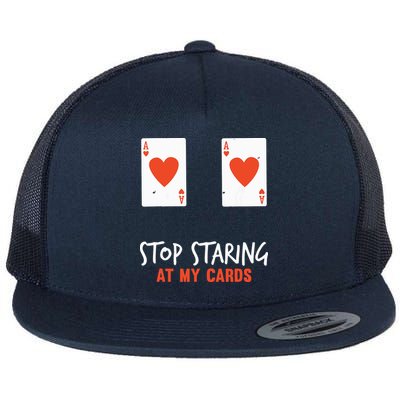 Stop Staring At My Cards Funny Poker Player Flatbill Hat