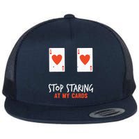 Stop Staring At My Cards Funny Poker Player Flat Bill Trucker Hat