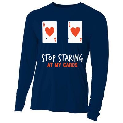 Stop Staring At My Cards Funny Poker Player Cooling Performance Long Sleeve Crew