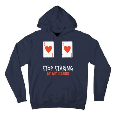 Stop Staring At My Cards Funny Poker Player Tall Hoodie