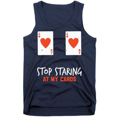 Stop Staring At My Cards Funny Poker Player Tank Top