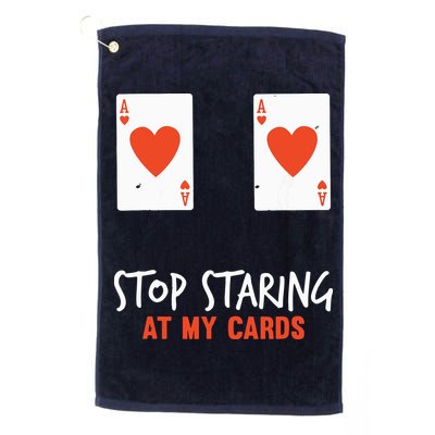 Stop Staring At My Cards Funny Poker Player Golf Towel