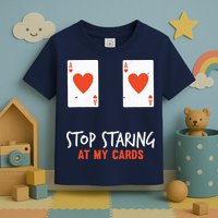 Stop Staring At My Cards Funny Poker Player Toddler T-Shirt