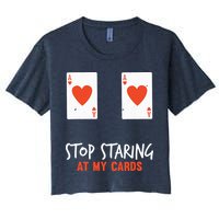Stop Staring At My Cards Funny Poker Player Crop Top