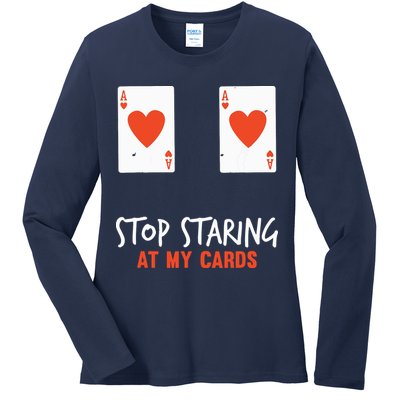 Stop Staring At My Cards Funny Poker Player Ladies Long Sleeve Shirt
