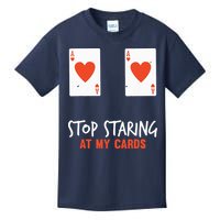 Stop Staring At My Cards Funny Poker Player Kids T-Shirt
