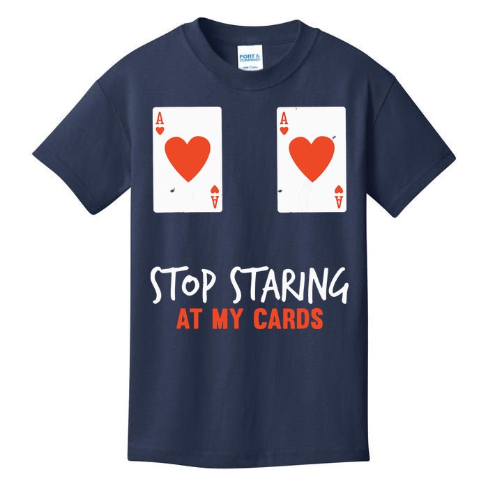 Stop Staring At My Cards Funny Poker Player Kids T-Shirt