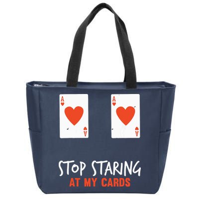 Stop Staring At My Cards Funny Poker Player Zip Tote Bag