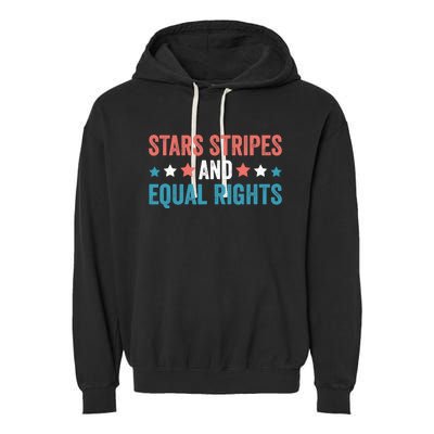 Stars Stripes And Equal Rights 4th Of July Garment-Dyed Fleece Hoodie