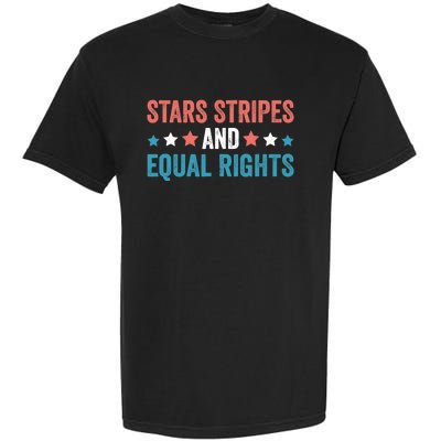 Stars Stripes And Equal Rights 4th Of July Garment-Dyed Heavyweight T-Shirt