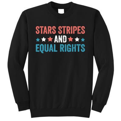 Stars Stripes And Equal Rights 4th Of July Sweatshirt