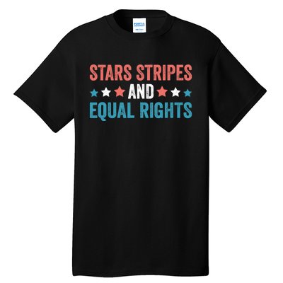 Stars Stripes And Equal Rights 4th Of July Tall T-Shirt