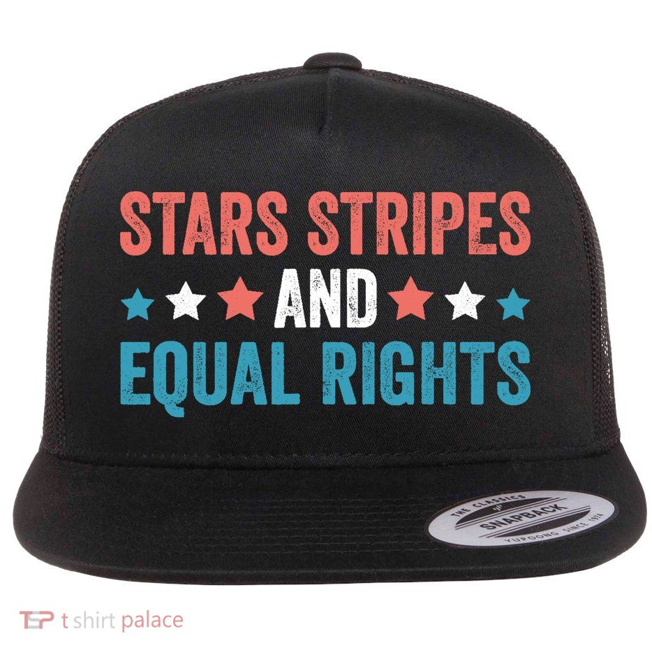 Stars Stripes And Equal Rights 4th Of July Flat Bill Trucker Hat