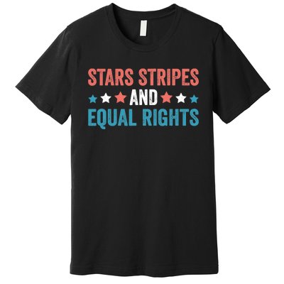 Stars Stripes And Equal Rights 4th Of July Premium T-Shirt