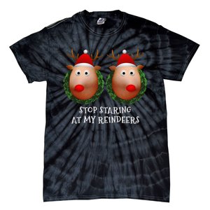 Stop Staring At My Reindeers Boobs Ugly Gag Xmas Sweater Tie-Dye T-Shirt