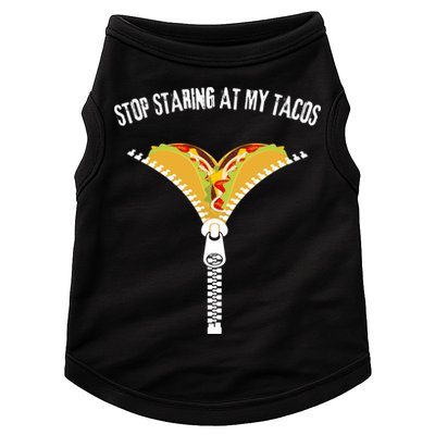 Stop Staring At My Tacos Funny Taco Lover Doggie Tank