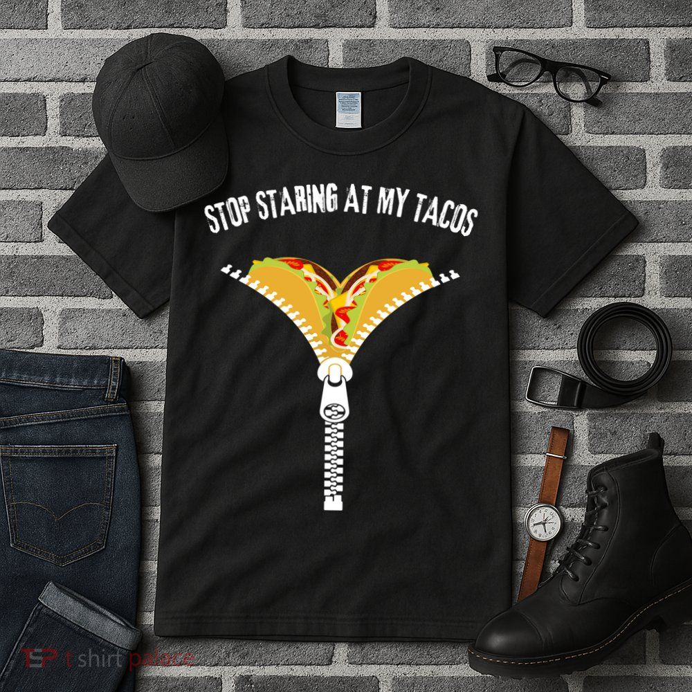 Stop Staring At My Tacos Funny Taco Lover Tall T-Shirt