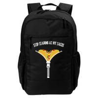 Stop Staring At My Tacos Funny Taco Lover Backpack