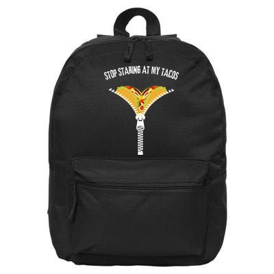 Stop Staring At My Tacos Funny Taco Lover 16 in Basic Backpack