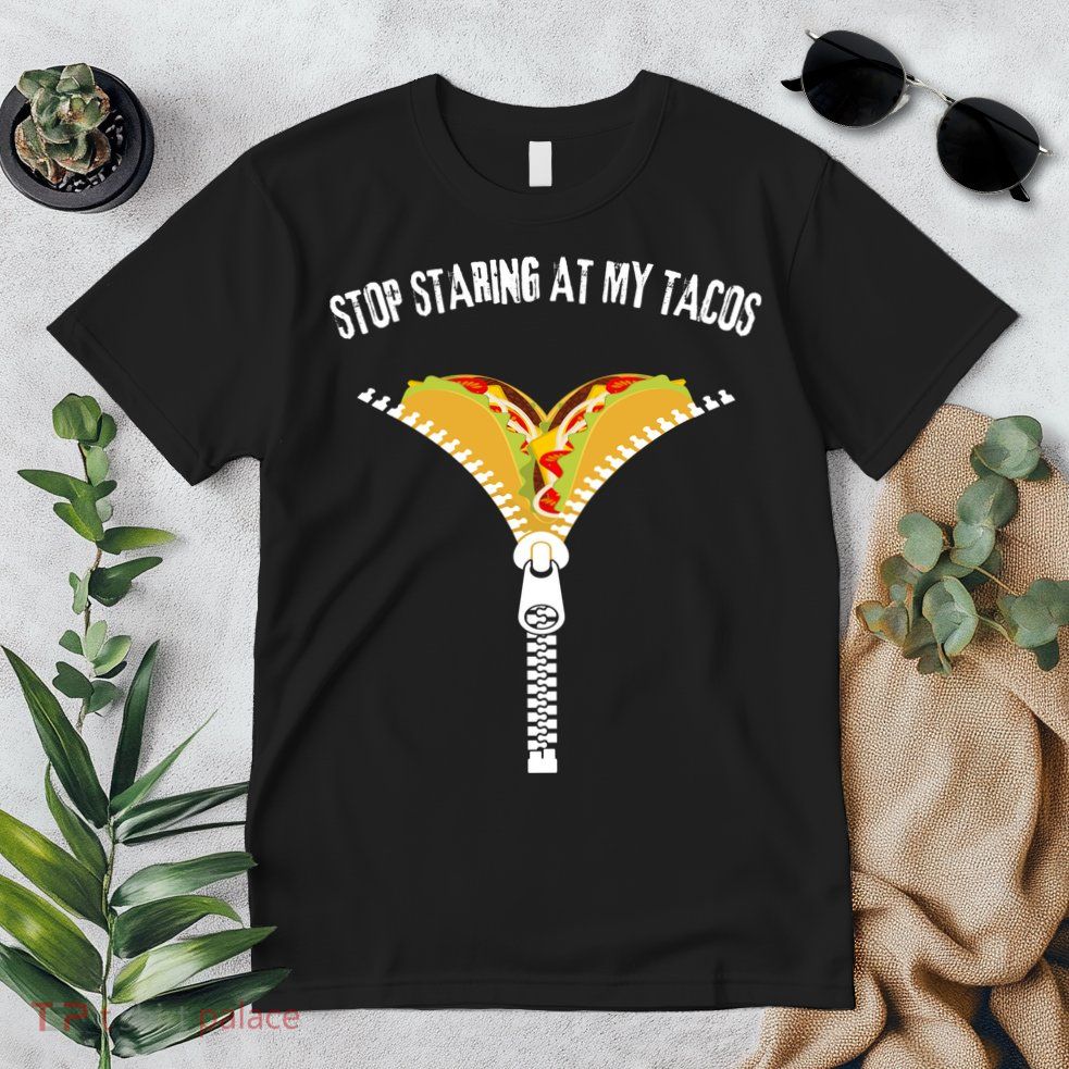 Stop Staring At My Tacos Funny Taco Lover Premium T-Shirt