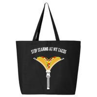 Stop Staring At My Tacos Funny Taco Lover 25L Jumbo Tote