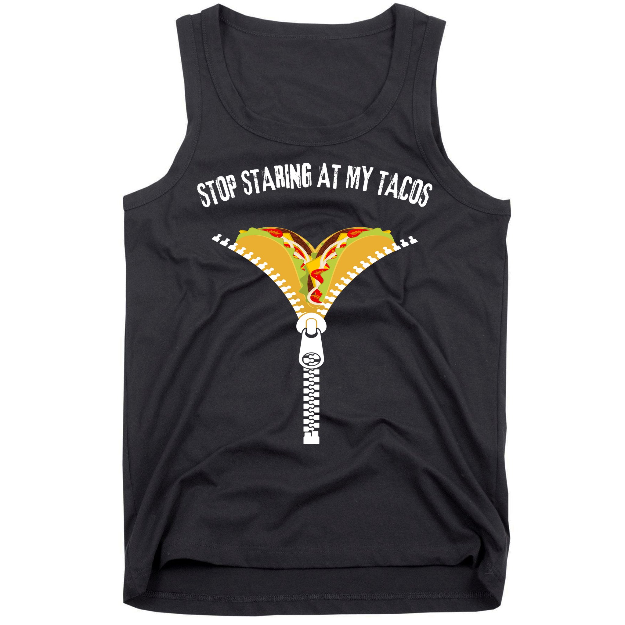 Stop Staring At My Tacos Funny Taco Lover Tank Top