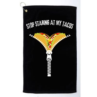 Stop Staring At My Tacos Funny Taco Lover Golf Towel