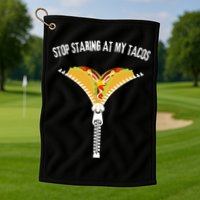 Stop Staring At My Tacos Funny Taco Lover Golf Towel