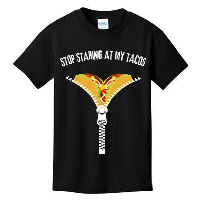 Stop Staring At My Tacos Funny Taco Lover Kids T-Shirt