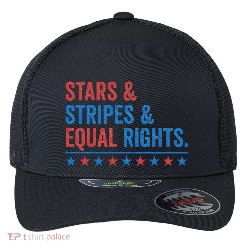 Stars Stripes And Equal Rights 4th Of July Rights Flexfit Unipanel Trucker Cap