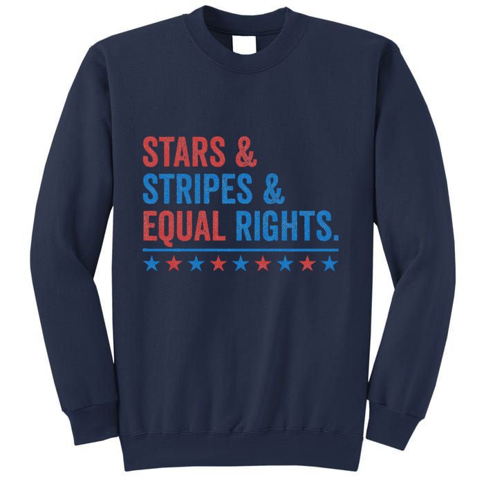 Stars Stripes And Equal Rights 4th Of July Rights Sweatshirt
