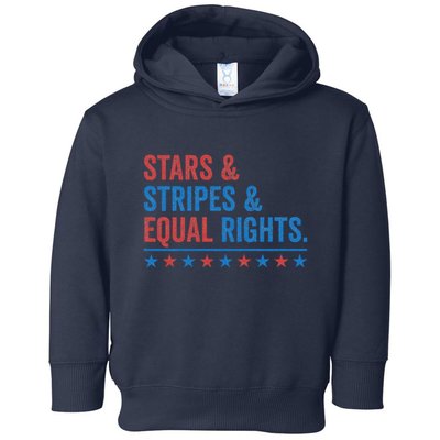 Stars Stripes And Equal Rights 4th Of July Rights Toddler Hoodie