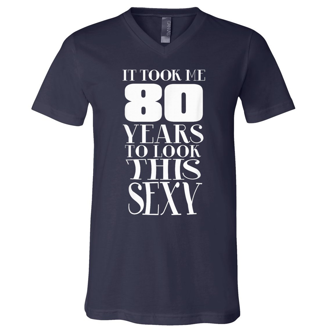 Still Sexy At 80 80th Birthday Eightieth Grandpa  V-Neck T-Shirt
