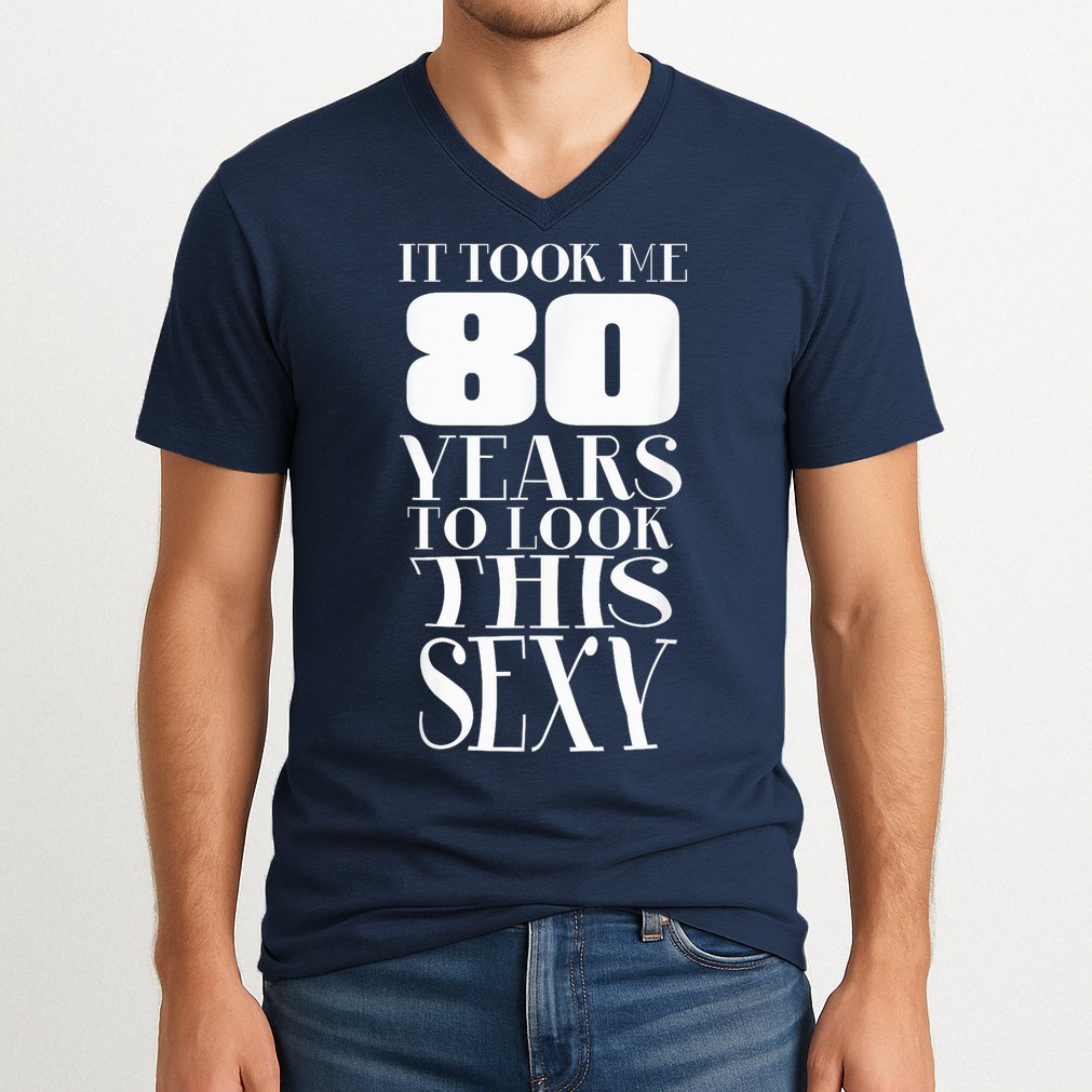 Still Sexy At 80 80th Birthday Eightieth Grandpa  V-Neck T-Shirt