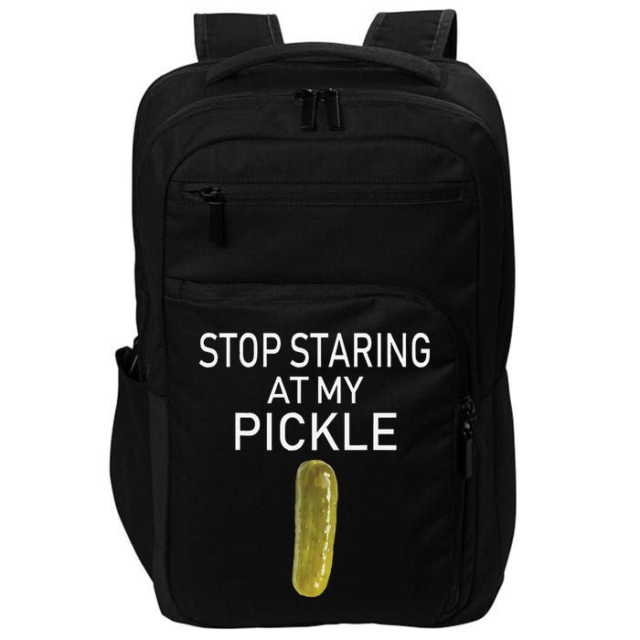 Stop Staring At My Pickle Dirty Halloween Costume Idea Impact Tech Backpack
