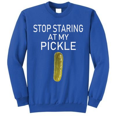 Stop Staring At My Pickle Dirty Halloween Costume Idea Tall Sweatshirt