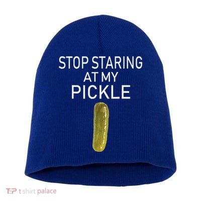 Stop Staring At My Pickle Dirty Halloween Costume Idea Short Acrylic Beanie