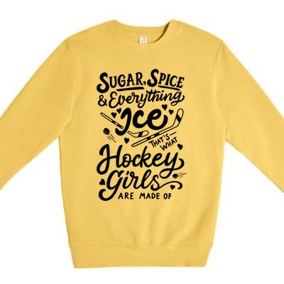 Sugar Spice &Amp; Everything Ice T Cute Hockey Girl Premium Crewneck Sweatshirt