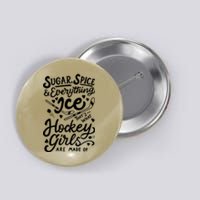 Sugar Spice &Amp; Everything Ice T Cute Hockey Girl Button