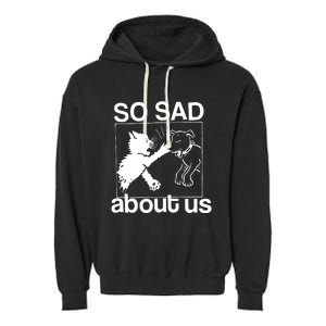 So Sad About Us Garment-Dyed Fleece Hoodie