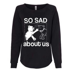 So Sad About Us Womens California Wash Sweatshirt