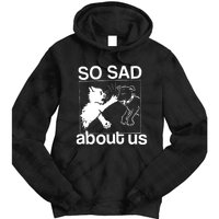 So Sad About Us Tie Dye Hoodie