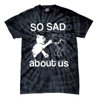 So Sad About Us Tie-Dye T-Shirt