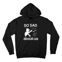 So Sad About Us Tall Hoodie