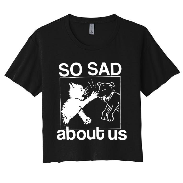 So Sad About Us Women's Crop Top Tee