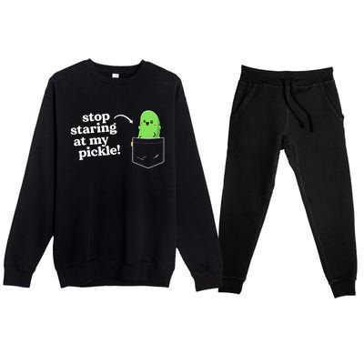 Stop Staring At My Pickle Adult Humor Pickle Lover Premium Crewneck Sweatsuit Set