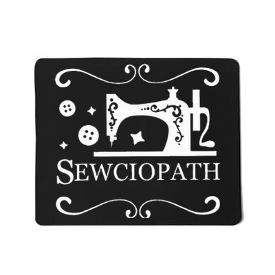 Sewciopath Sewing Accessories Sewer Quilter Quote Seamstress Mousepad