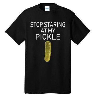 Stop Staring At My Pickle Dirty Adult Halloween Costume Idea Tall T-Shirt