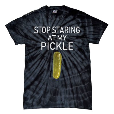 Stop Staring At My Pickle Dirty Adult Halloween Costume Idea Tie-Dye T-Shirt