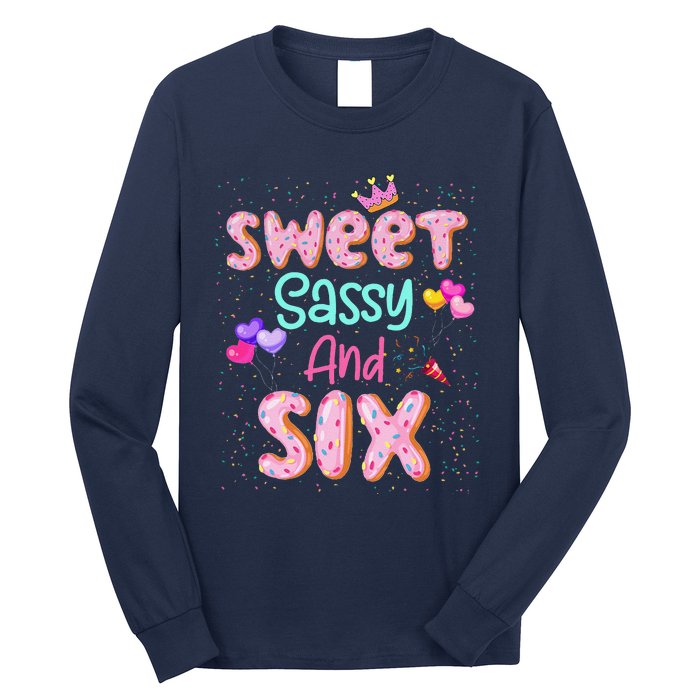 Sweet Sassy And Six Birthday For Girl 6 Year Old Long Sleeve Shirt